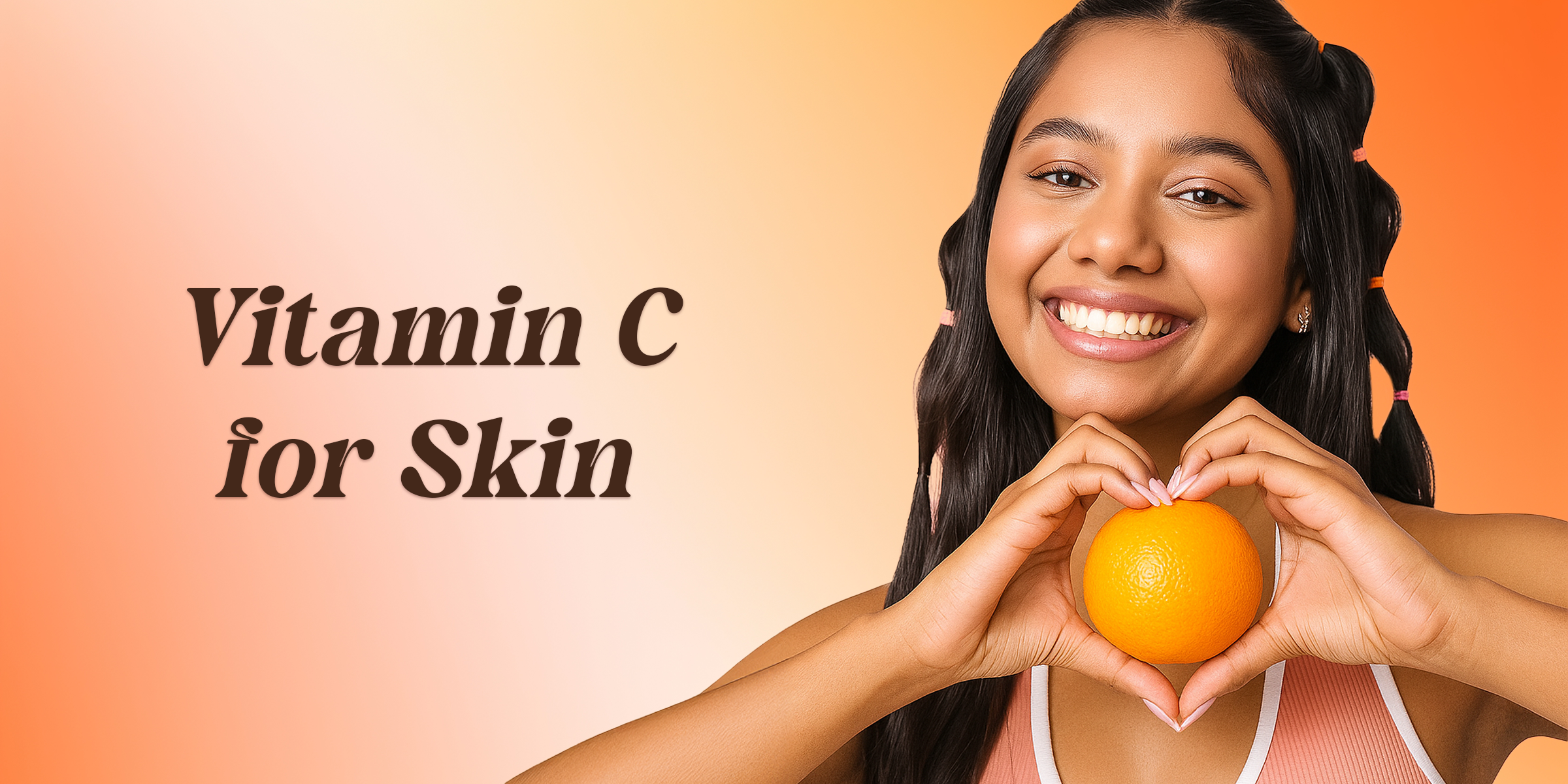 Skin Benefits of Vitamin C and How to Use It Effectively?